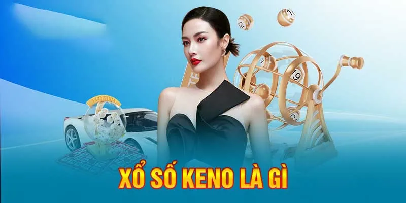 Xổ số 8KBET cung cấp loại hình Keno siêu hấp dẫn, độc đáo